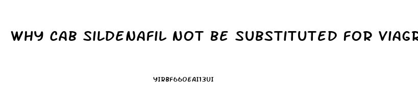 Why Cab Sildenafil Not Be Substituted For Viagra