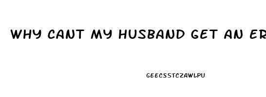 Why Cant My Husband Get An Erection