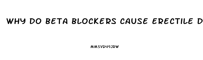 Why Do Beta Blockers Cause Erectile Dysfunction