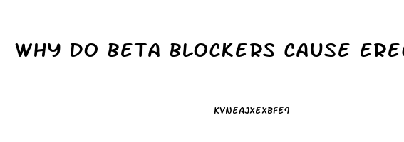 Why Do Beta Blockers Cause Erectile Dysfunction