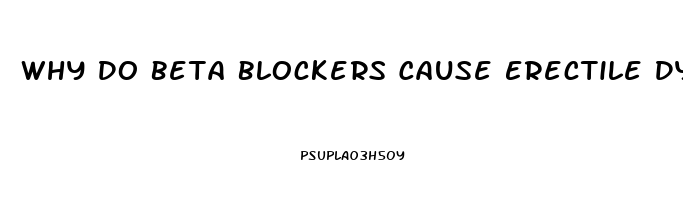 Why Do Beta Blockers Cause Erectile Dysfunction