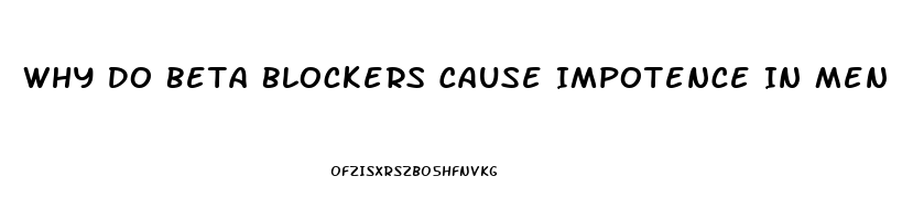 Why Do Beta Blockers Cause Impotence In Men