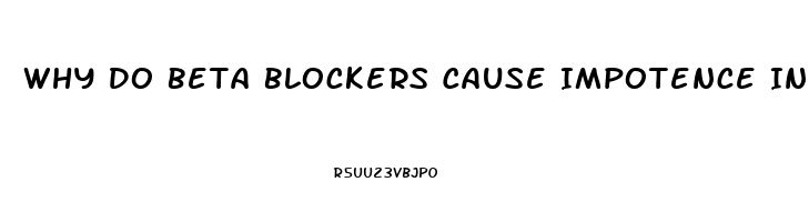 Why Do Beta Blockers Cause Impotence In Men