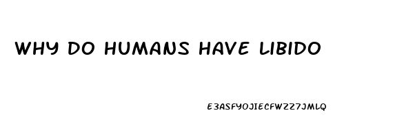 Why Do Humans Have Libido