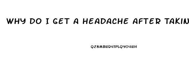 Why Do I Get A Headache After Taking Cbd Oil