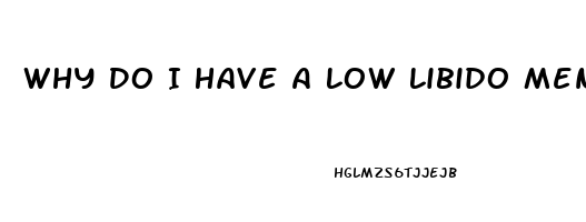 Why Do I Have A Low Libido Men