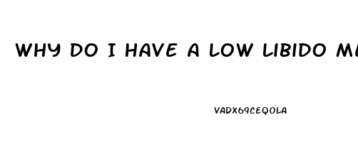 Why Do I Have A Low Libido Men