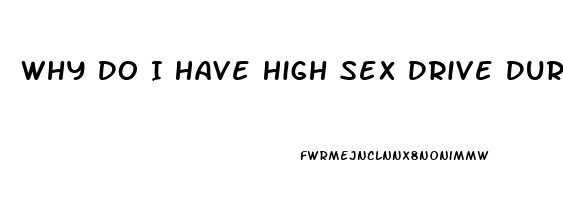 Why Do I Have High Sex Drive During My Period