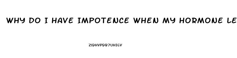 Why Do I Have Impotence When My Hormone Levels Are High
