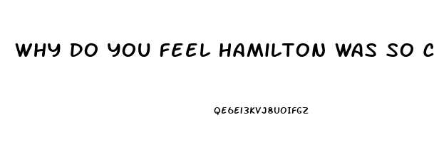 Why Do You Feel Hamilton Was So Careful To Point Out The Relative Impotence Of The Judiciary