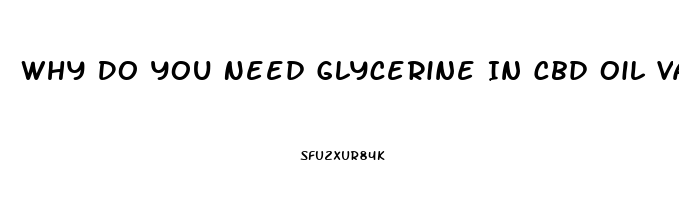 Why Do You Need Glycerine In Cbd Oil Vape