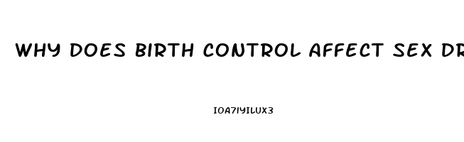 Why Does Birth Control Affect Sex Drive