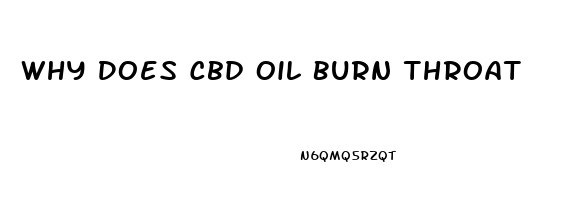 Why Does Cbd Oil Burn Throat