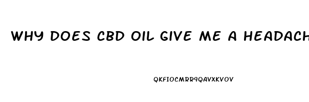 Why Does Cbd Oil Give Me A Headache