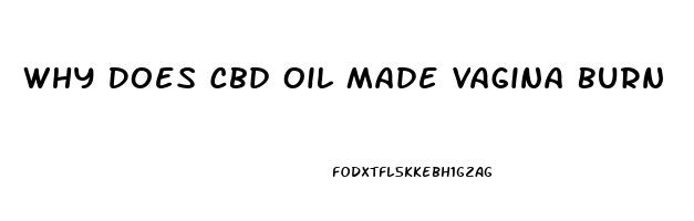 Why Does Cbd Oil Made Vagina Burn