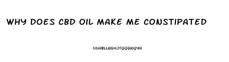 Why Does Cbd Oil Make Me Constipated