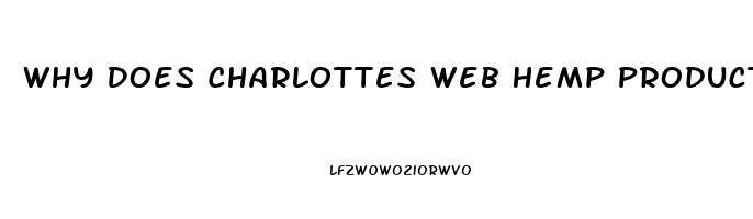 Why Does Charlottes Web Hemp Products Not Have Cbd Oil On Their Products