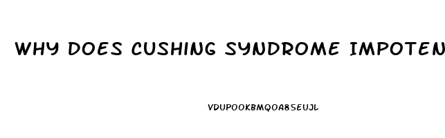 Why Does Cushing Syndrome Impotence