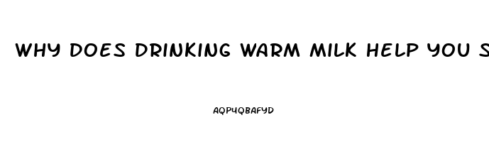 Why Does Drinking Warm Milk Help You Sleep