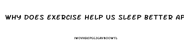 Why Does Exercise Help Us Sleep Better Apex