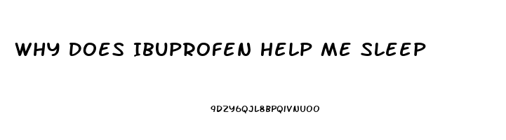 Why Does Ibuprofen Help Me Sleep