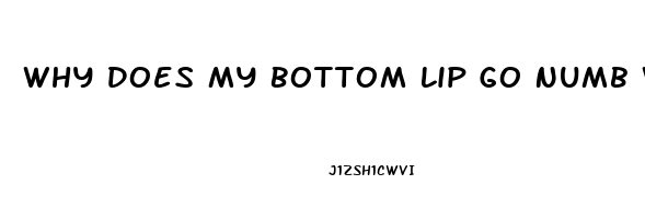 Why Does My Bottom Lip Go Numb With Cbd Oil