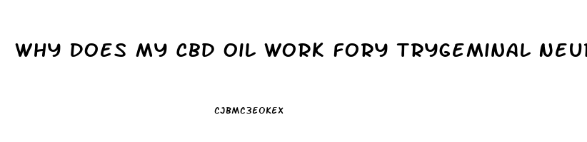 Why Does My Cbd Oil Work Fory Trygeminal Neurolga And Not For Migraines