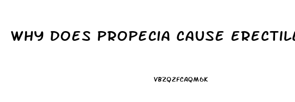 Why Does Propecia Cause Erectile Dysfunction