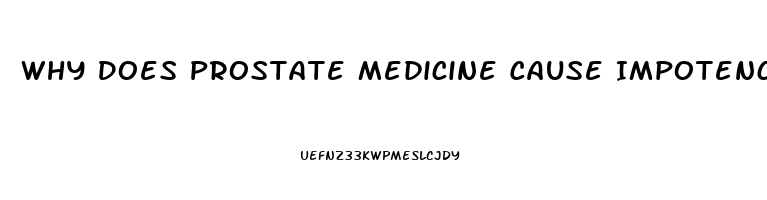 Why Does Prostate Medicine Cause Impotence