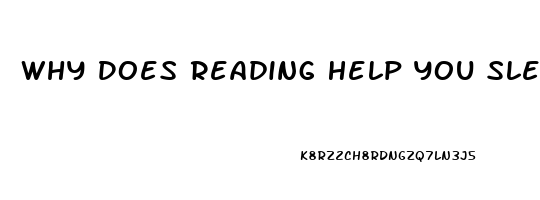 Why Does Reading Help You Sleep