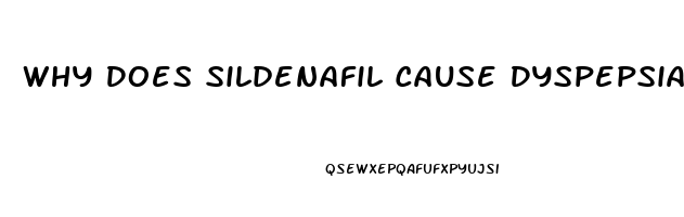 Why Does Sildenafil Cause Dyspepsia