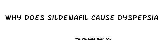 Why Does Sildenafil Cause Dyspepsia