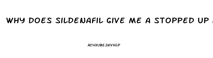 Why Does Sildenafil Give Me A Stopped Up Nose