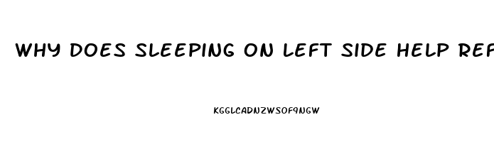 Why Does Sleeping On Left Side Help Reflux