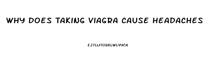 Why Does Taking Viagra Cause Headaches