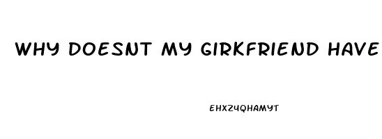 Why Doesnt My Girkfriend Have A Sex Drive Anymore