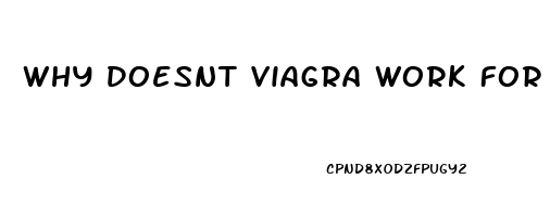 Why Doesnt Viagra Work For Me