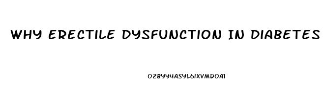 Why Erectile Dysfunction In Diabetes