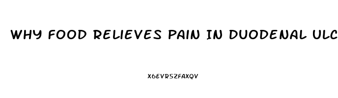 Why Food Relieves Pain In Duodenal Ulcer