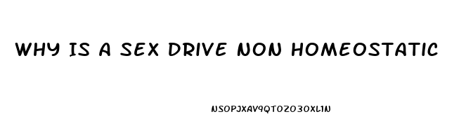 Why Is A Sex Drive Non Homeostatic