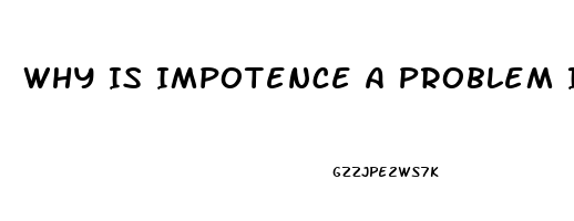 Why Is Impotence A Problem In Male Diabetics