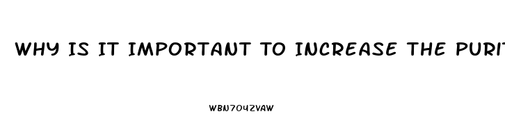 Why Is It Important To Increase The Purity Of Cbd Oil