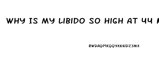 Why Is My Libido So High At 44 Near Ovulation