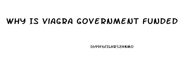 Why Is Viagra Government Funded