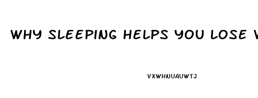 Why Sleeping Helps You Lose Weight