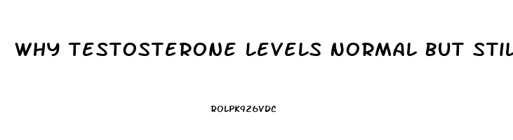 Why Testosterone Levels Normal But Still No Libido