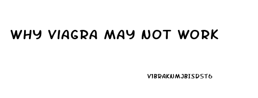 Why Viagra May Not Work