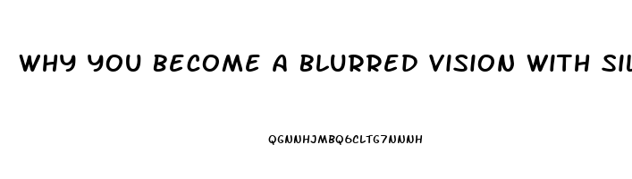 Why You Become A Blurred Vision With Sildenafil