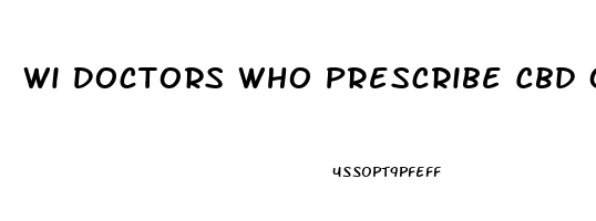 Wi Doctors Who Prescribe Cbd Oil