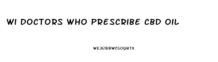 Wi Doctors Who Prescribe Cbd Oil